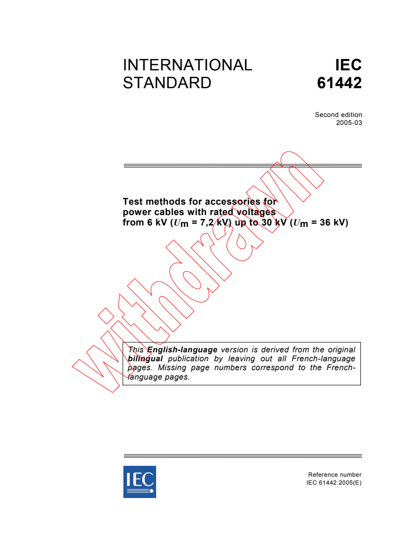 IEC 61442:2005 - Test methods for accessories for power cables with rated voltages from 6 kV (Um = 7,2 kV) up to 30 kV (Um = 36 kV)
Released:3/7/2005