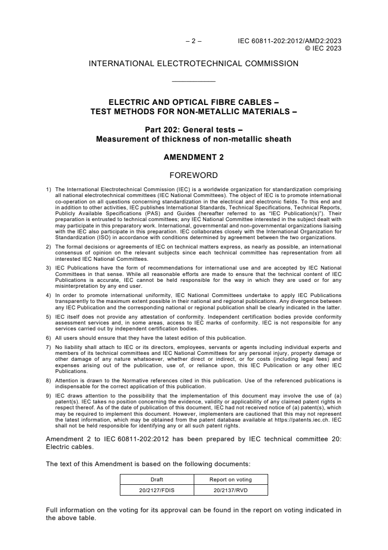 IEC 60811-202:2012/AMD2:2023 IEC 60811-202:2012/AMD2:2023 - Amendment 2 - Electric and optical fibre cables - Test methods for non-metallic materials - Part 202: General tests - Measurement of thickness of non-metallic sheath
Released:11/2/2023
Isbn:9782832277416 - Page 4 preview