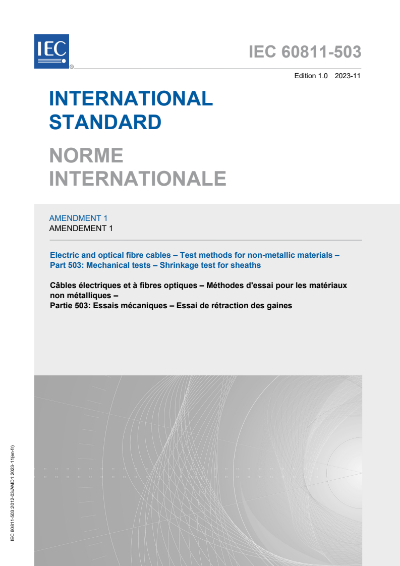 IEC 60811-503:2012/AMD1:2023 - Amendment 1 - Electric and optical fibre cables - Test methods for non-metallic materials - Part 503: Mechanical tests - Shrinkage test for sheaths
Released:11/2/2023
Isbn:9782832277430