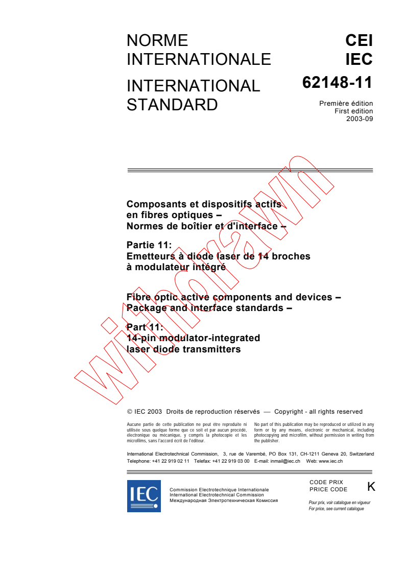 IEC 62148-11:2003 - Fibre optic active components and devices - Package and interface standards  - Part 11: 14-pin modulator-integrated laser diode transmitters
Released:9/5/2003
Isbn:2831871840