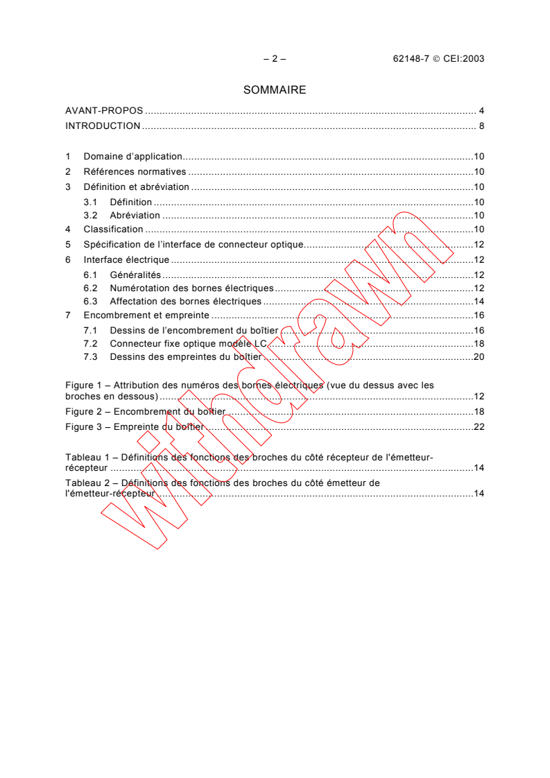 IEC 62148-7:2003 IEC 62148-7:2003 - Fibre optic active components and devices - Package and interface standards - Part 7: SFF LC 10-pin transceivers
Released:2/10/2003
Isbn:2831868254 - Page 4 preview