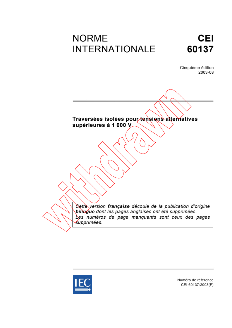 IEC 60137:2003 - Traversées isolées pour tensions alternatives supérieures à 1000 V
Released:8/18/2003