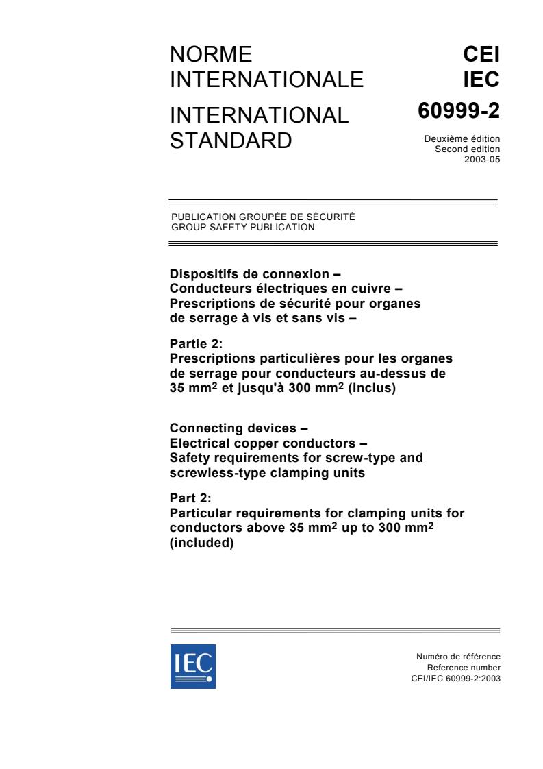 IEC 60999-2:2003 - Connecting devices - Electrical copper conductors - Safety requirements for screw-type and screwless-type clamping units - Part 2: Particular requirements for clamping units for conductors above 35 mm2 up to 300 mm2 (included)