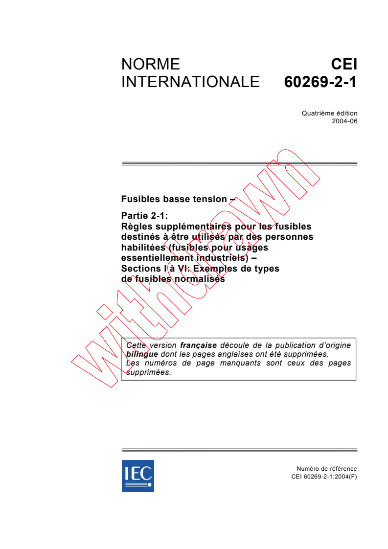 IEC 60269-2-1:2004 - Fusibles basse tension - Partie 2-1: Règles supplémentaires pour les fusibles destinés à être utilisés par des personnes habilitées (fusibles pour usages essentiellement industriels) - Sections I à VI: Exemples de types de fusibles normalisés
Released:6/21/2004