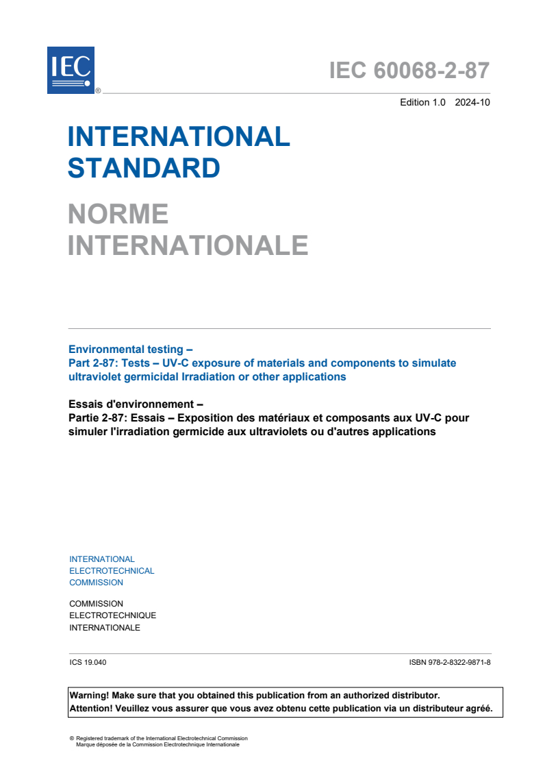 IEC 60068-2-87:2024 - Environmental testing – Part 2-87: Tests – UV-C exposure of materials and components to simulate ultraviolet germicidal Irradiation or other applications
Released:15. 10. 2024
Isbn:9782832298718