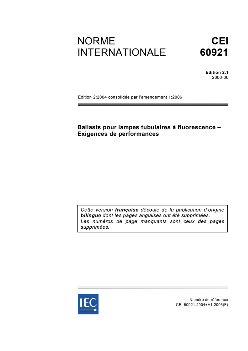 IEC 60921:2004+AMD1:2006 CSV - Ballasts pour lampes tubulaires à fluorescence - Exigences de performances
Released:6/26/2006