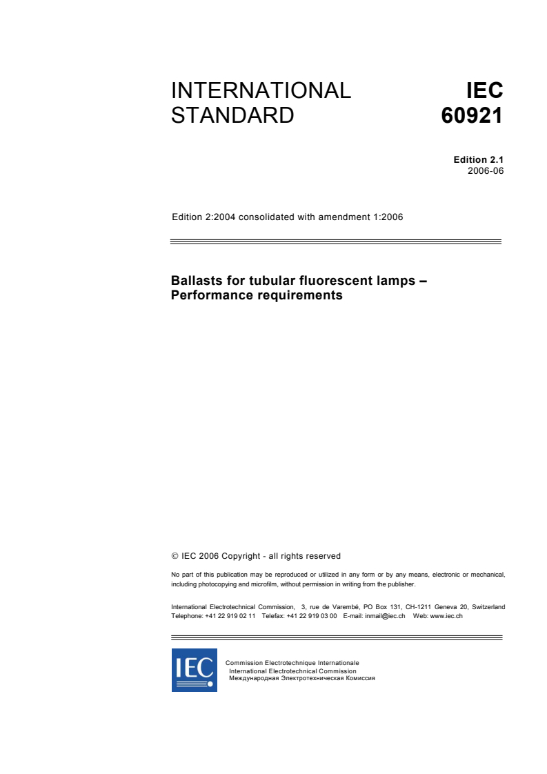IEC 60921:2004+AMD1:2006 CSV - Ballasts for tubular fluorescent lamps - Performance requirements
Released:6/26/2006
