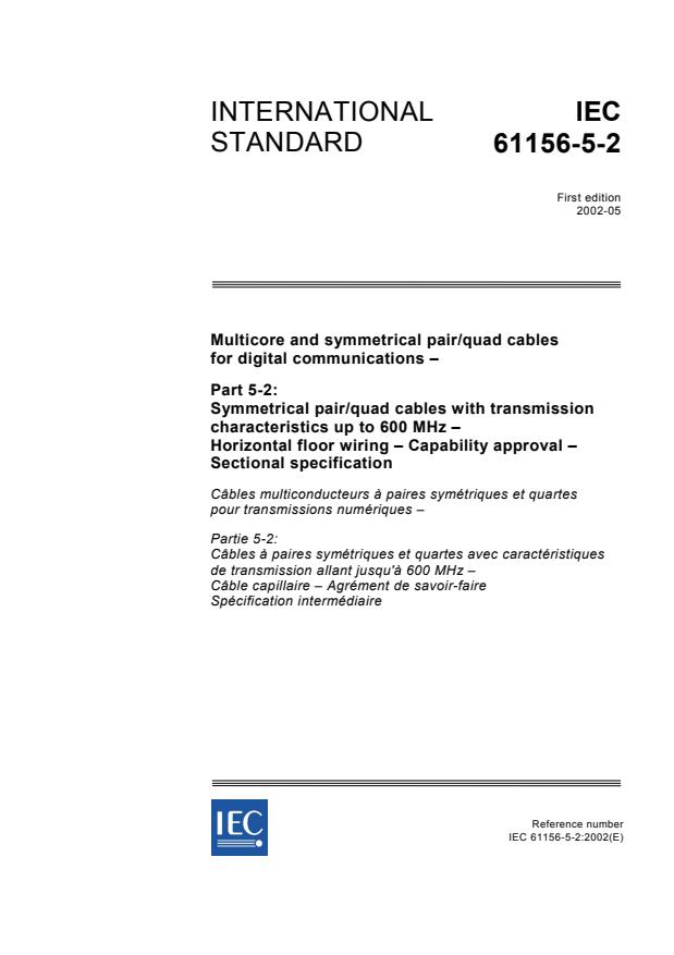 IEC 61156-5-2:2002 - Multicore and symmetrical pair/quad cables for digital communications - Part 5-2: Symmetrical pair/quad cables with transmission characteristics up to 600 MHz - Horizontal floor wiring - Capability approval - Sectional specification