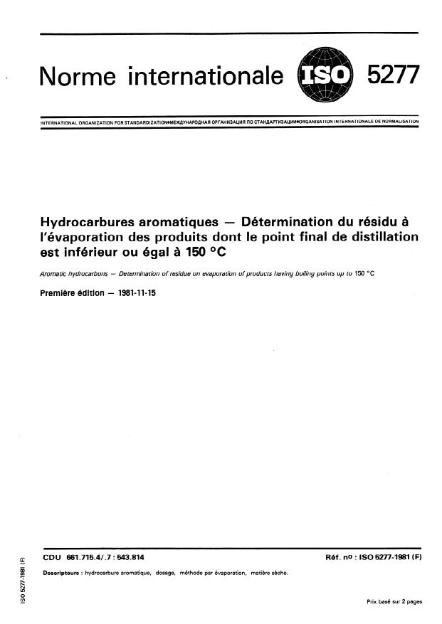 ISO 5277:1981 - Hydrocarbures aromatiques -- Détermination du résidu a l'évaporation des produits dont le point final de distillation est inférieur ou égal a 150 degrés C