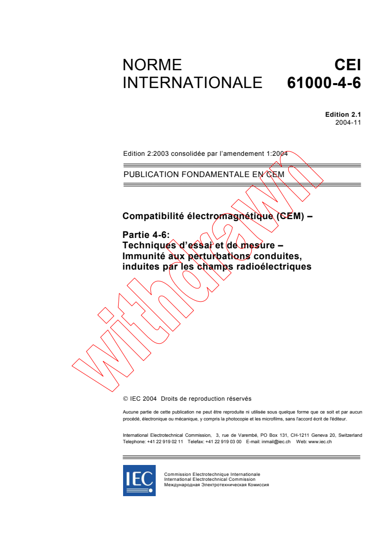 IEC 61000-4-6:2003+AMD1:2004 CSV - Compatibilité électromagnétique (CEM) - Partie 4-6: Techniques d'essai et de mesure - Immunité aux perturbations conduites, induites par les champs radioélectriques
Released:11/24/2004