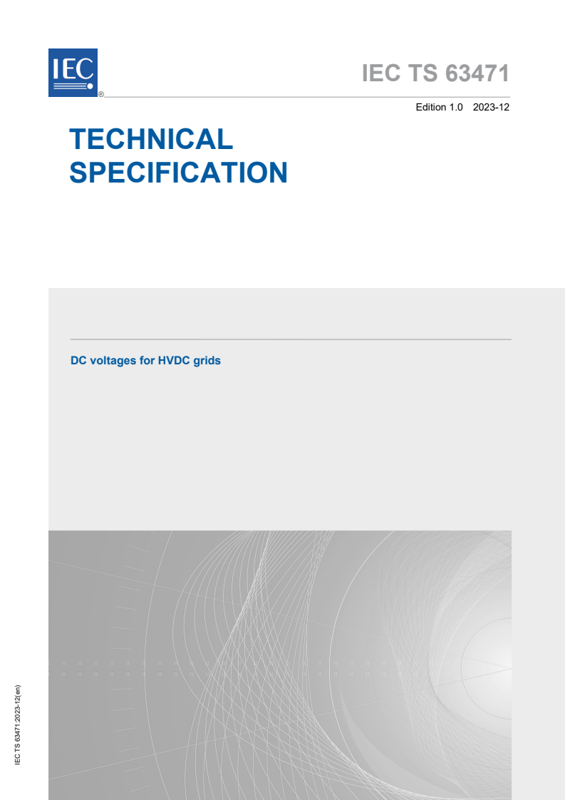 IEC TS 63471:2023 - DC voltages for HVDC grids
Released:12/14/2023
Isbn:9782832279984