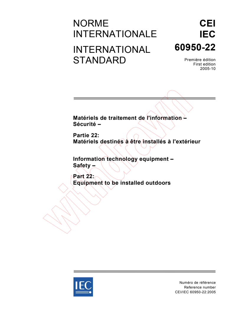 IEC 60950-22:2005 - Information technology equipment - Safety -  Part 22: Equipment to be installed outdoors
Released:10/20/2005
Isbn:2831882583