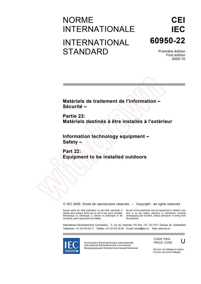 IEC 60950-22:2005 - Information technology equipment - Safety -  Part 22: Equipment to be installed outdoors
Released:10/20/2005
Isbn:2831882583