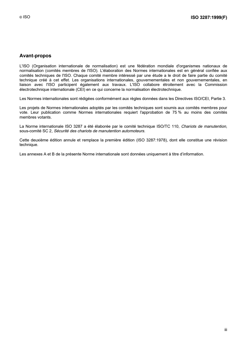 ISO 3287:1999 - Chariots de manutention automoteurs — Symboles pour les organes de commandes de l'opérateur et autres dispositifs indicateurs
Released:12/16/1999