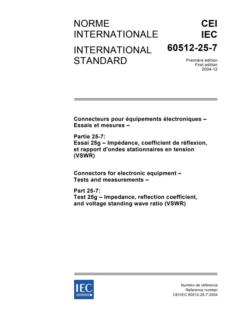 IEC 60512-25-7:2004 - Connectors for electronic equipment - Tests and measurements - Part 25-7: Test 25g - Impedance, reflection coefficient, and voltage standing wave ratio (VSWR)