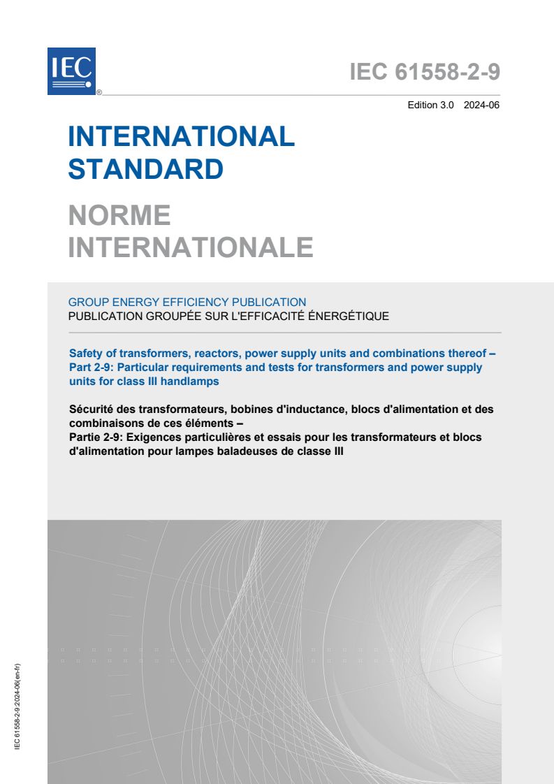 IEC 61558-2-9:2024 - Safety of transformers, reactors, power supply units and combinations thereof - Part 2-9: Particular requirements and tests for transformers and power supply units for class III handlamps
Released:6/7/2024
Isbn:9782832289921