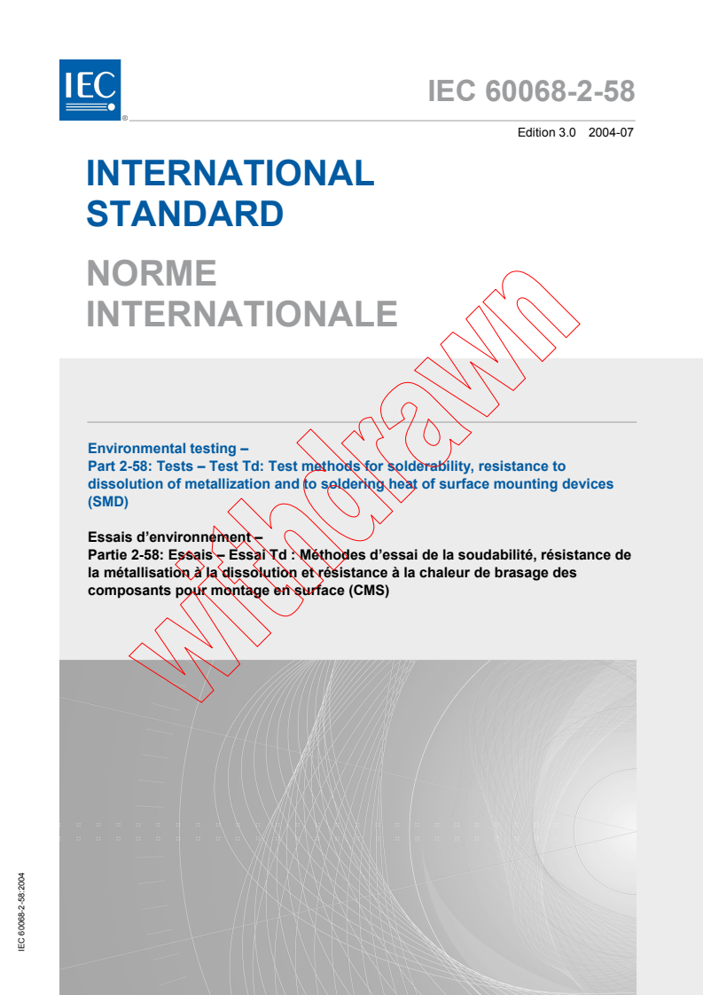 IEC 60068-2-58:2004 - Environmental testing - Part 2-58: Tests - Test Td: Test methods for solderability, resistance to dissolution of metallization and to soldering heat of surface mounting devices (SMD)
Released:7/15/2004
Isbn:283187842X