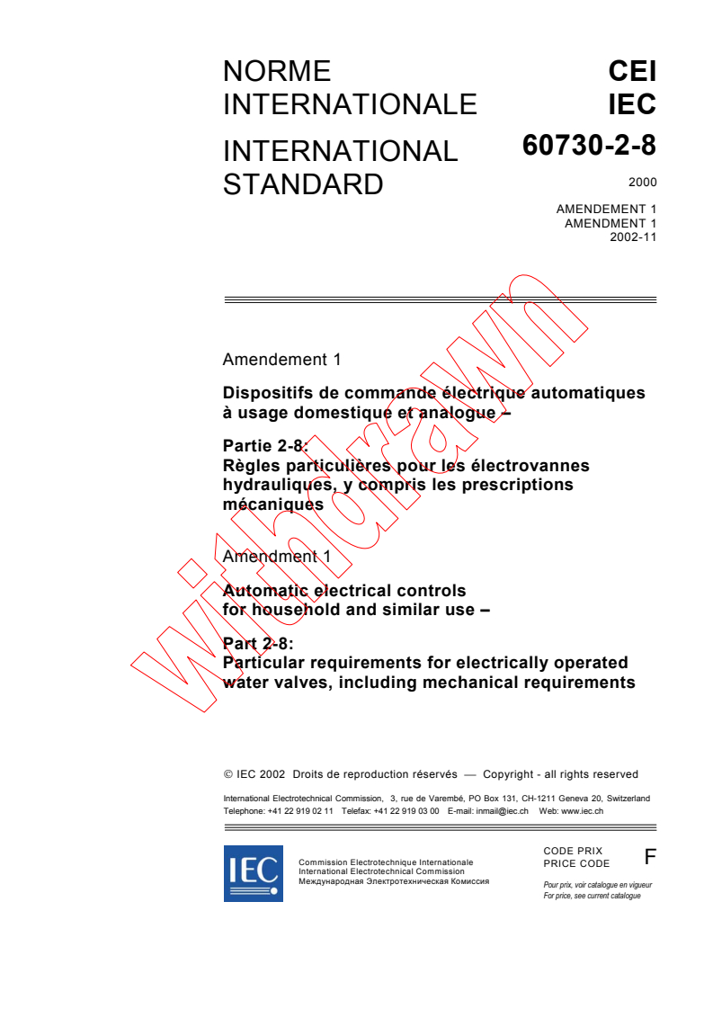 IEC 60730-2-8:2000/AMD1:2002 - Amendment 1 - Automatic electrical controls for household and similar use - Part 2-8: Particular requirements for electrically operated water valves, including mechanical requirements
Released:11/22/2002
Isbn:2831867223