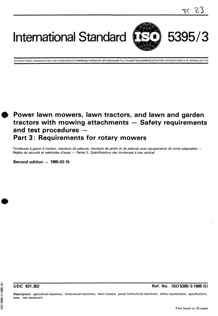 ISO 5395-3:1985 - Power lawn mowers, lawn tractors, and lawn and garden tractors with mowing attachments — Safety requirements and test procedures — Part 3: Requirements for rotary mowers
Released:3/7/1985