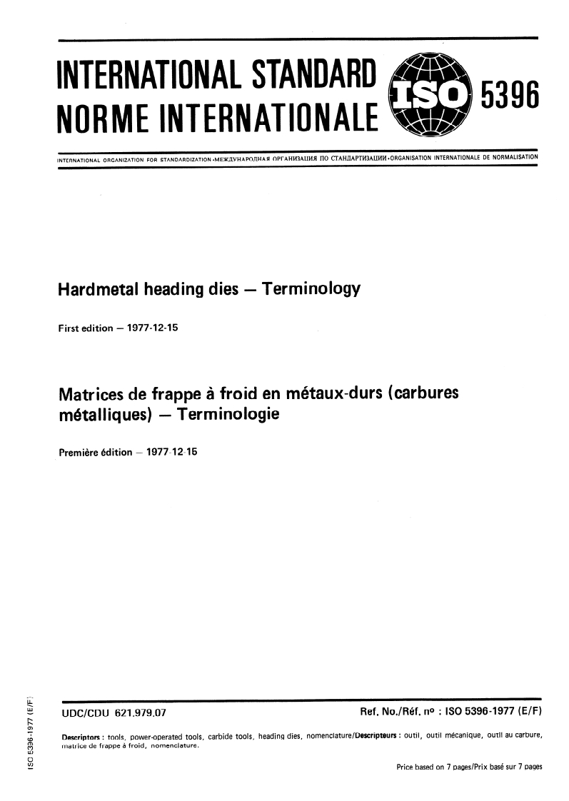ISO 5396:1977 - Hardmetal heading dies — Terminology
Released:1. 12. 1977