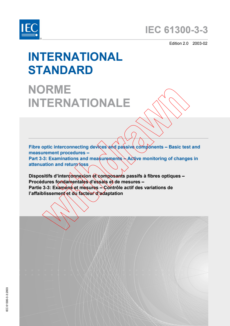 IEC 61300-3-3:2003 - Fibre optic interconnecting devices and passive components - Basic test and measurement procedures - Part 3-3: Examinations and measurements - Active monitoring of changes in attenuation and return loss
Released:2/6/2003
Isbn:2831878101