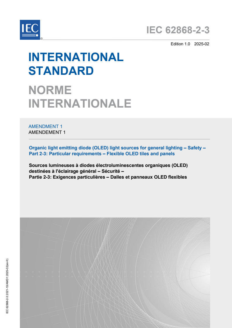 IEC 62868-2-3:2021/AMD1:2025 - Amendment 1 - Organic light emitting diode (OLED) light sources for general lighting - Safety - Part 2-3: Particular requirements - Flexible OLED tiles and panels
Released:24. 02. 2025
Isbn:9782832702062