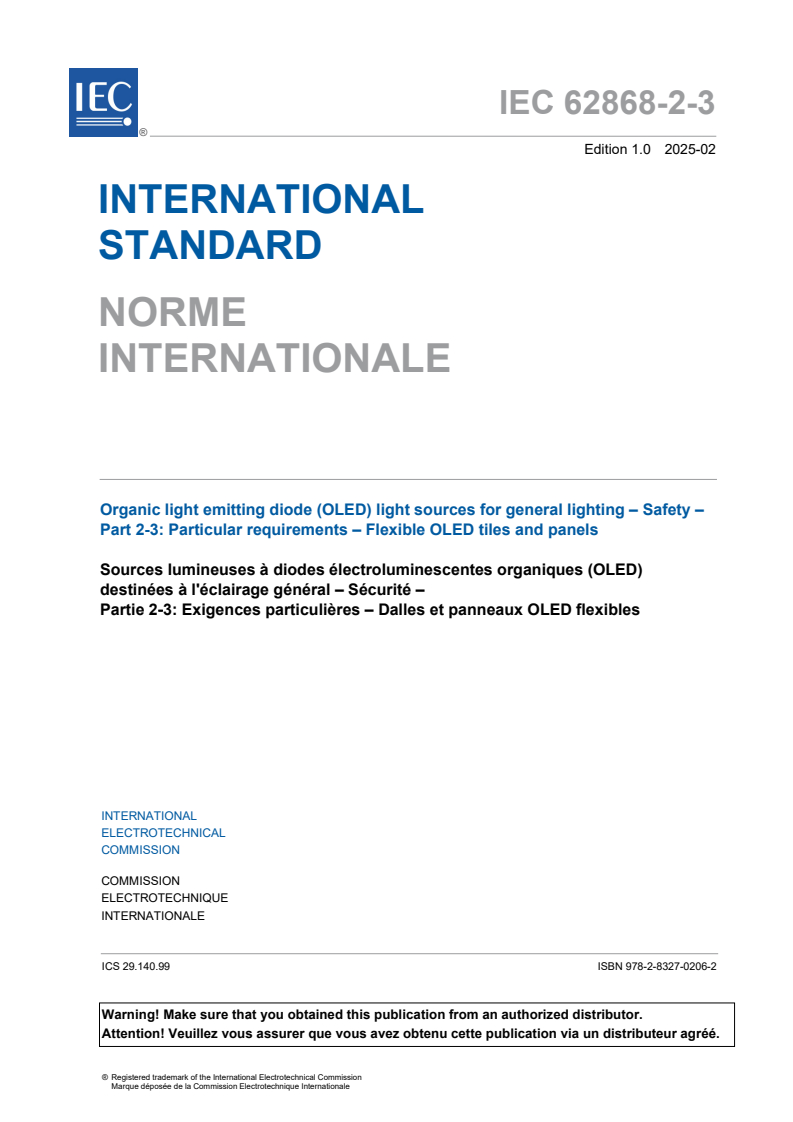 IEC 62868-2-3:2021/AMD1:2025 - Amendment 1 - Organic light emitting diode (OLED) light sources for general lighting - Safety - Part 2-3: Particular requirements - Flexible OLED tiles and panels
Released:24. 02. 2025
Isbn:9782832702062