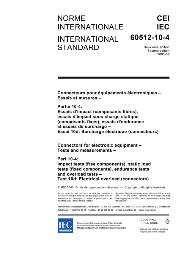 IEC 60512-10-4:2003 - Connectors for electronic equipment - Tests and measurements - Part 10-4: Impact tests (free components), static load tests (fixed components), endurance tests and overload tests - Test 10d: Electrical overload (connectors)