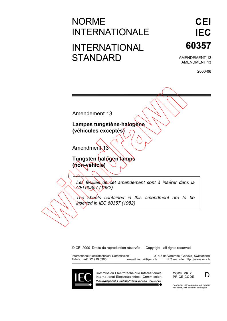 IEC 60357:1982/AMD13:2000 - Amendment 13 - Tungsten halogen lamps (non-vehicle)
Released:6/30/2000