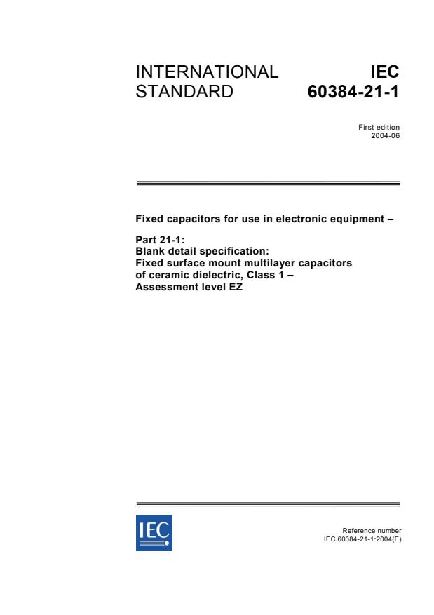 IEC 60384-21-1:2004 - Fixed capacitors for use in electronic equipment - Part 21-1: Blank detail specification: Fixed surface mount multilayer capacitors of ceramic dielectric, Class 1 - Assessment level EZ