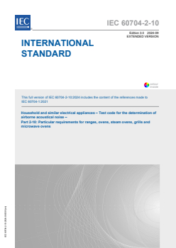 IEC 60704-2-10:2024 EXV - Household and similar electrical appliances - Test code for the determination of airborne acoustical noise - Part 2-10: Particular requirements for ranges, ovens, steam ovens, grills and microwave ovens
Released:3. 09. 2024
Isbn:9782832296776 - Page 1 preview