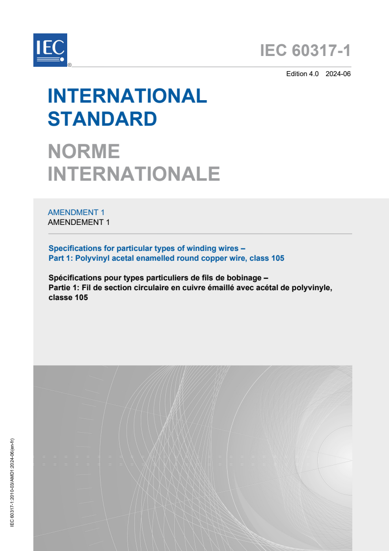 IEC 60317-1:2010/AMD1:2024 - Amendment 1 - Specifications for particular types of winding wires - Part 1: Polyvinyl acetal enamelled round copper wire, class 105
Released:6/18/2024
Isbn:9782832290392