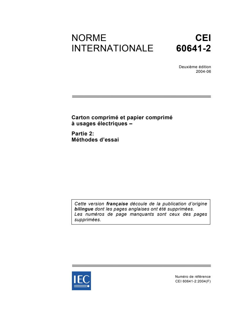 IEC 60641-2:2004 - Carton comprimé et papier comprimé à usages électriques - Partie 2: Méthodes d'essai
Released:6/23/2004
