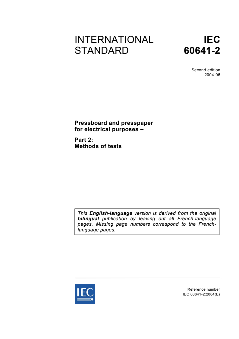 IEC 60641-2:2004 - Pressboard and presspaper for electrical purposes - Part 2: Methods of tests
Released:6/23/2004
