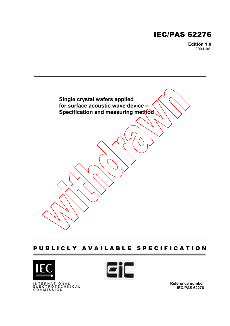 IEC PAS 62276:2001 - Single crystal wafers applied for surface acoustic wave device - Specification and measuring method
Released:8/30/2001
Isbn:2831859271