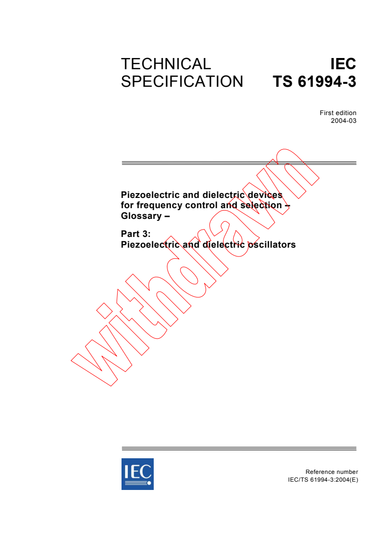 IEC TS 61994-3:2004 - Piezoelectric and dielectric devices for frequency control and selection - Glossary - Part 3: Piezoelectric and dielectric oscillators
Released:3/17/2004
Isbn:2831874440