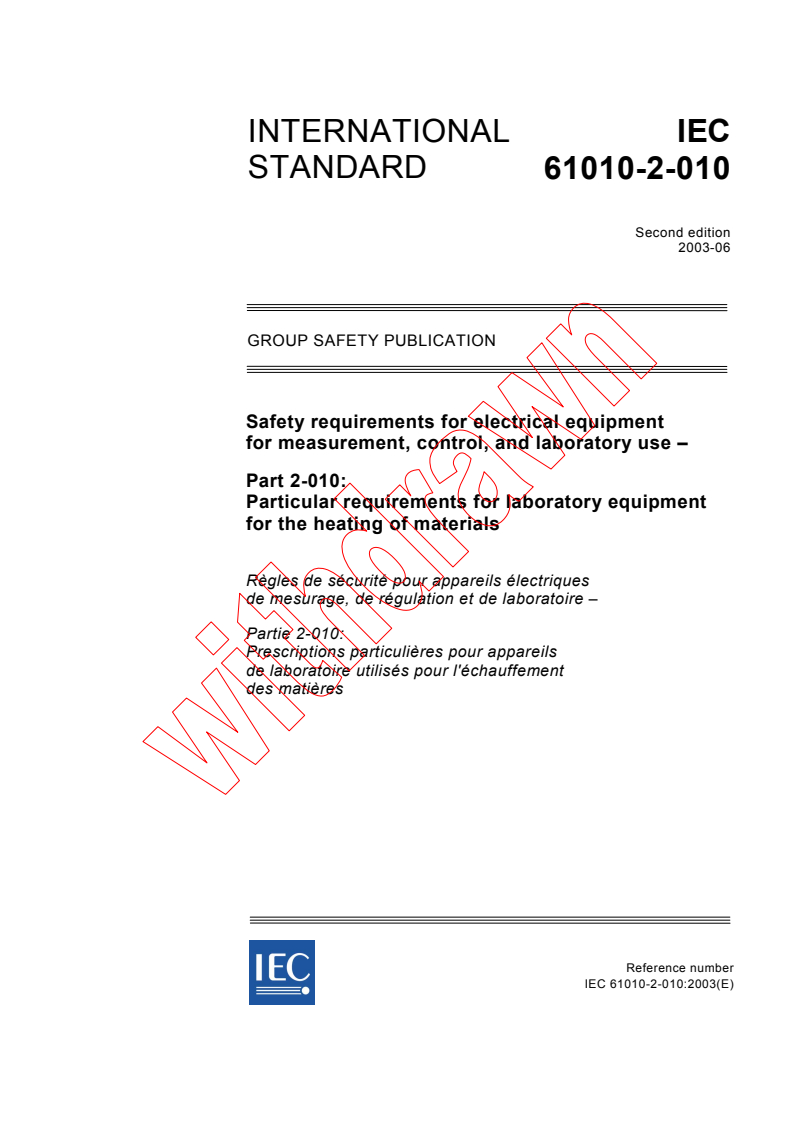 IEC 61010-2-010:2003 - Safety requirements for electrical equipment for measurement, control and laboratory use - Part 2-010: Particular requirements for laboratory equipment for the heating of materials
Released:6/18/2003
Isbn:2831870860