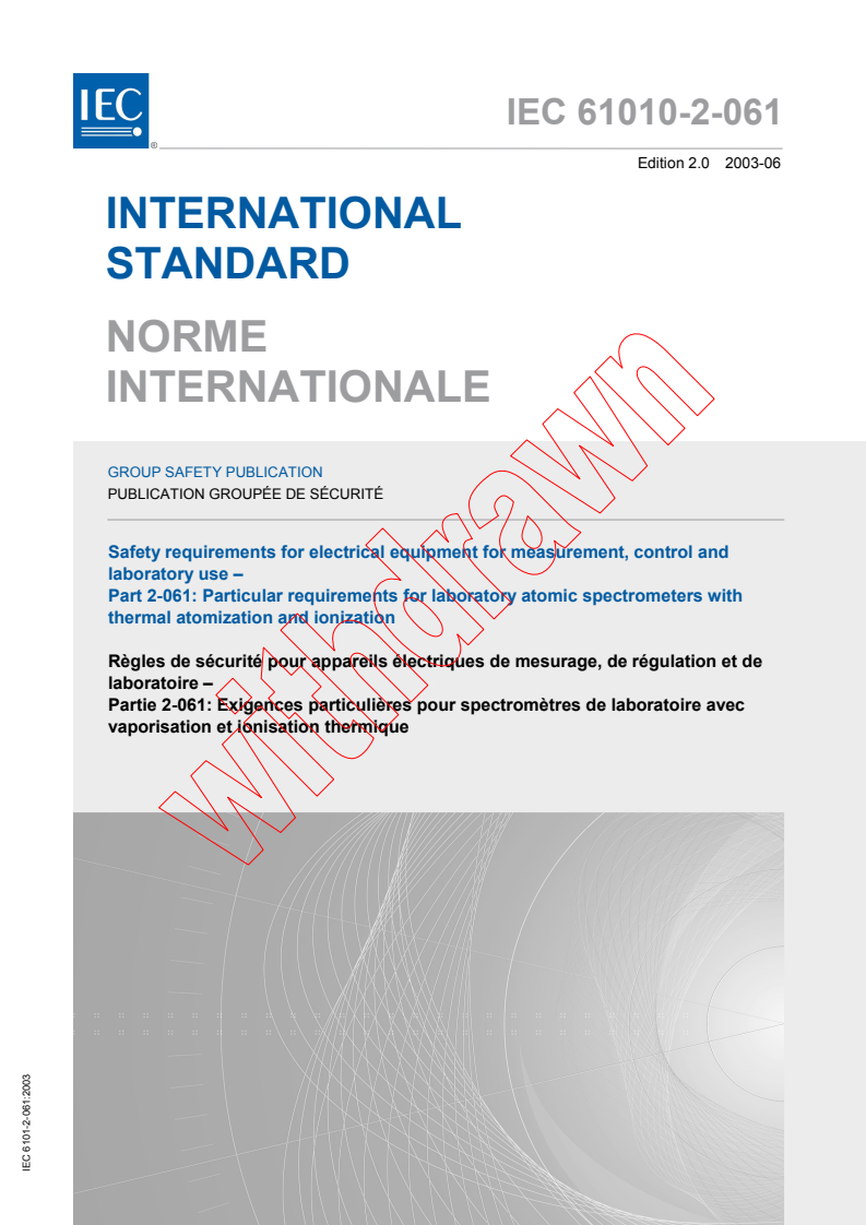 IEC 61010-2-061:2003 - Safety requirements for electrical equipment for measurement, control, and laboratory use - Part 2-061: Particular requirements for laboratory atomic spectrometers with thermal atomization and ionization
Released:6/24/2003
Isbn:2831879124