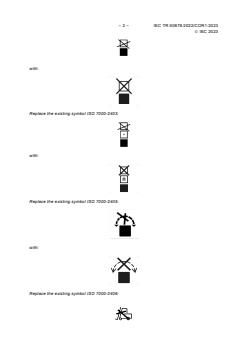 IEC TR 60878:2022/COR1:2023 IEC TR 60878:2022/COR1:2023 - Corrigendum 1 - Graphical symbols for electrical equipment in medical practice
Released:2/15/2023 - Page 2 preview