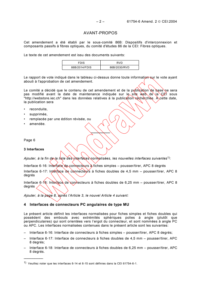 IEC 61754-6:1997/AMD2:2004 IEC 61754-6:1997/AMD2:2004 - Amendment 2 - Fibre optic connector interfaces - Part 6: Type MU connector family
Released:11/4/2004 - Page 2 preview