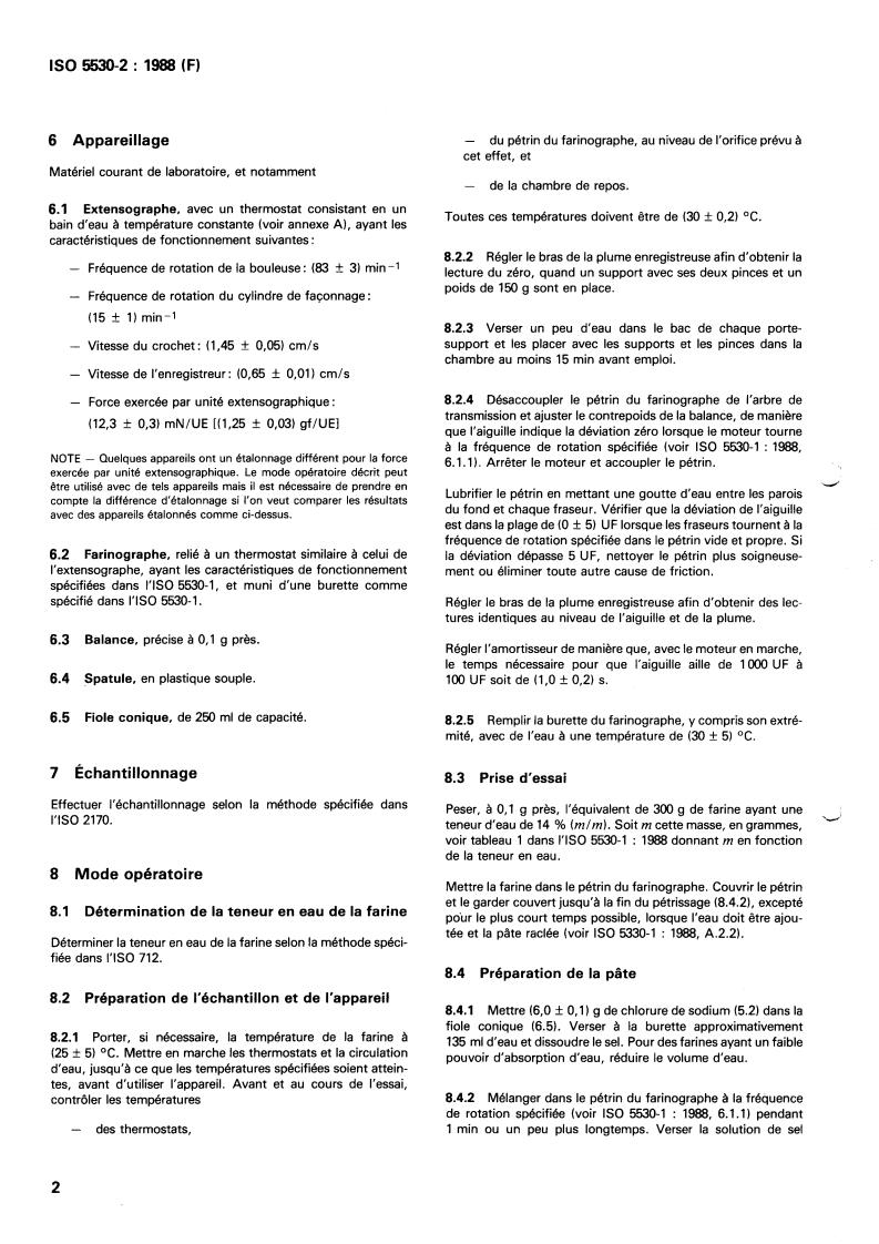 ISO 5530-2:1988 ISO 5530-2:1988 - Wheat flour — Physical characteristics of doughs — Part 2: Determination of rheological properties using an extensograph
Released:12/29/1988 - Page 4 preview