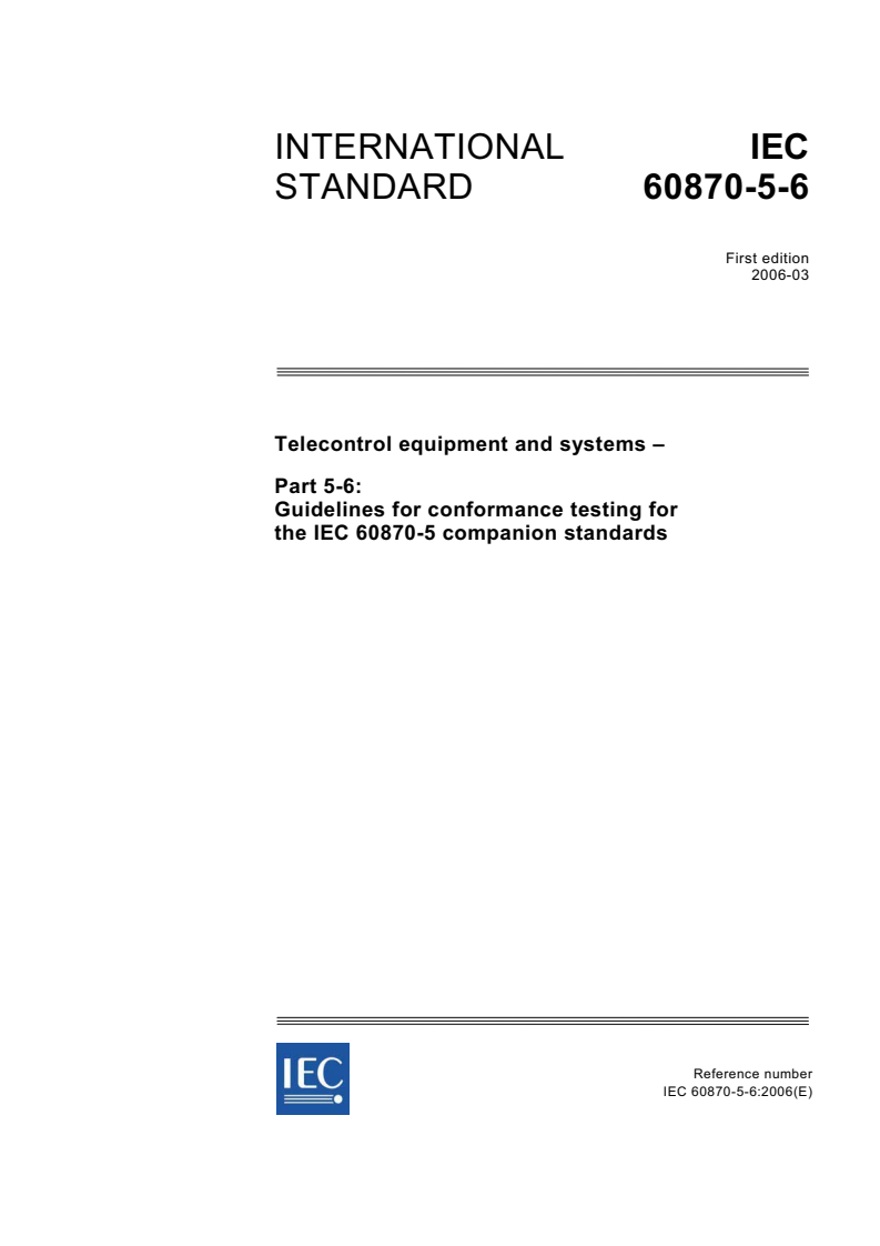 IEC 60870-5-6:2006 - Telecontrol equipment and systems - Part 5-6: Guidelines for conformance testing for the IEC 60870-5 companion standards
Released:3/8/2006
Isbn:2831884888