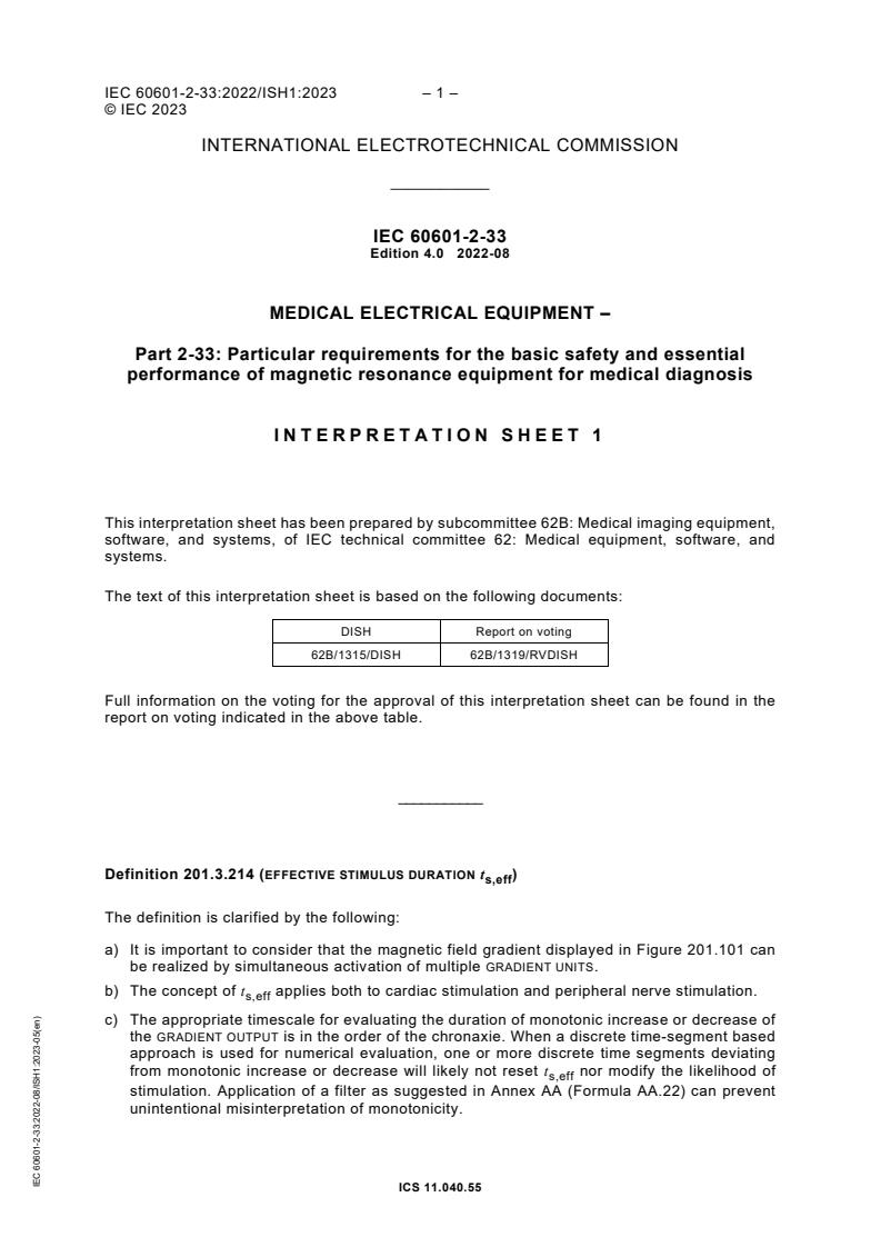 IEC 60601-2-33:2022/ISH1:2023 - Interpretation Sheet 1 - Medical electrical equipment - Part 2-33: Particular requirements for the basic safety and essential performance of magnetic resonance equipment for medical diagnosis
Released:5/22/2023