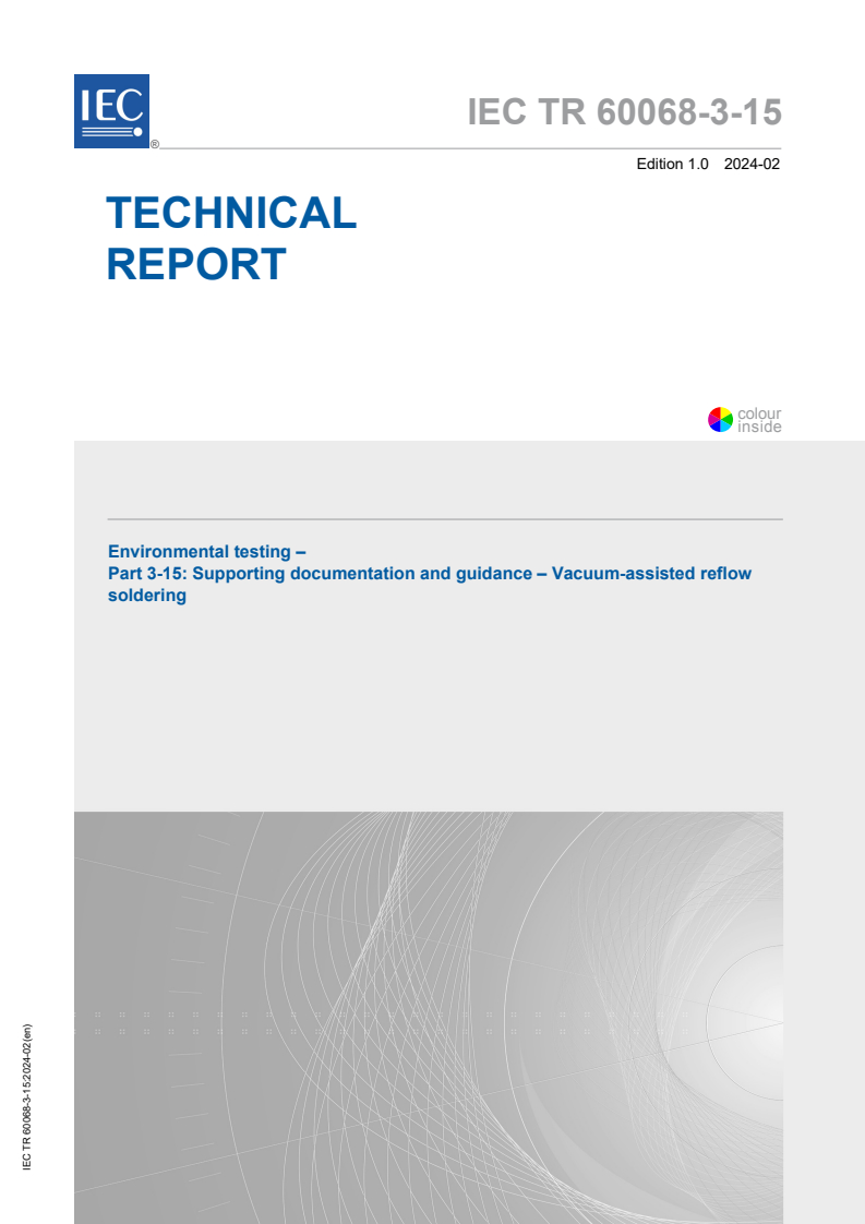 IEC TR 60068-3-15:2024 - Environmental testing - Part 3-15: Supporting documentation and guidance - Vacuum-assisted reflow soldering
Released:2/6/2024
Isbn:9782832281697