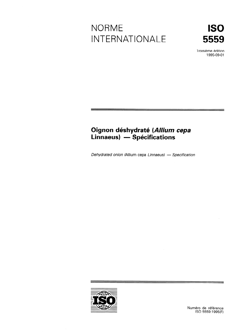 ISO 5559:1995 - Oignon déshydraté (Allium cepa Linnaeus) — Spécifications
Released:8/17/1995