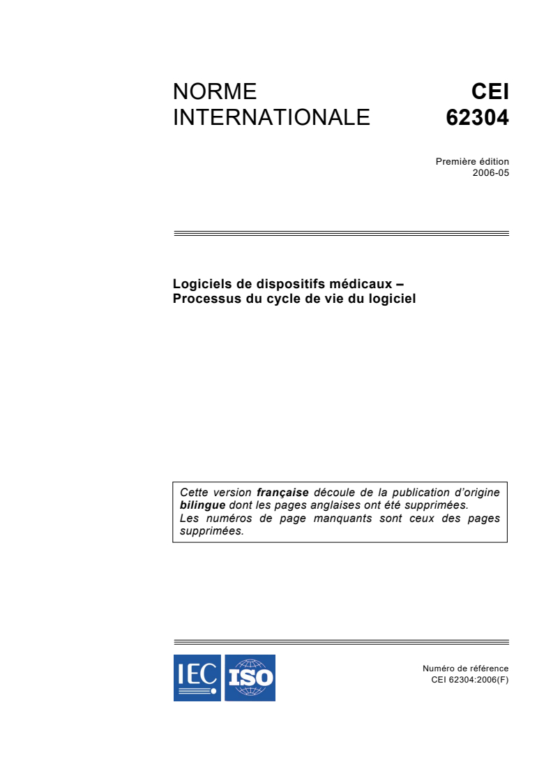 IEC 62304:2006 - Logiciels de dispositifs médicaux - Processus du cycle de vie du logiciel
Released:5/9/2006