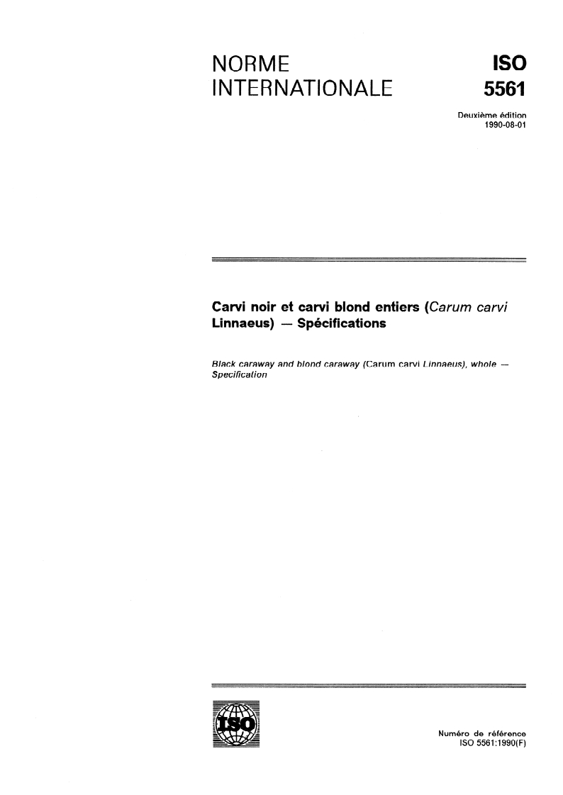 ISO 5561:1990 - Carvi noir et carvi blond entiers (Carum carvi Linnaeus) — Spécifications
Released:8/23/1990