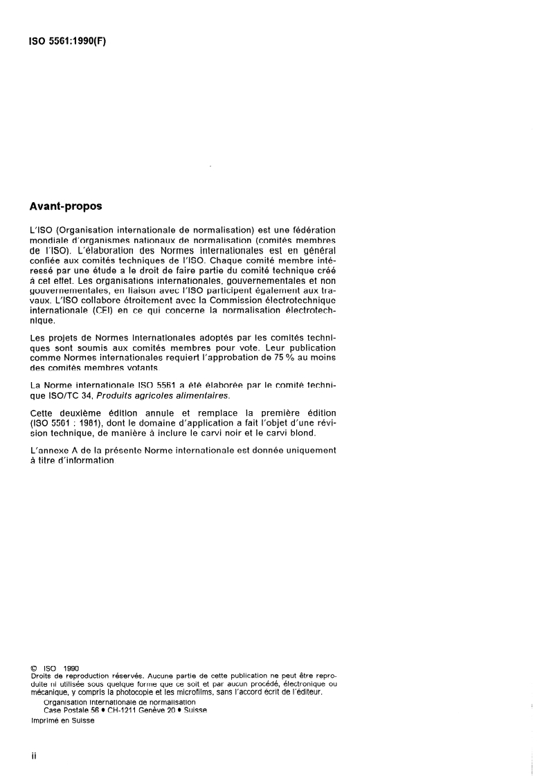 SIST ISO 5561:1997 ISO 5561:1990 - Carvi noir et carvi blond entiers (Carum carvi Linnaeus) — Spécifications
Released:8/23/1990 - Page 2 preview