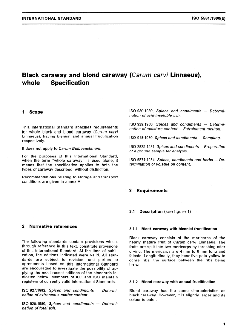 ISO 5561:1990 - Black caraway and blond caraway (Carum carvi Linnaeus), whole — Specification
Released:8/23/1990