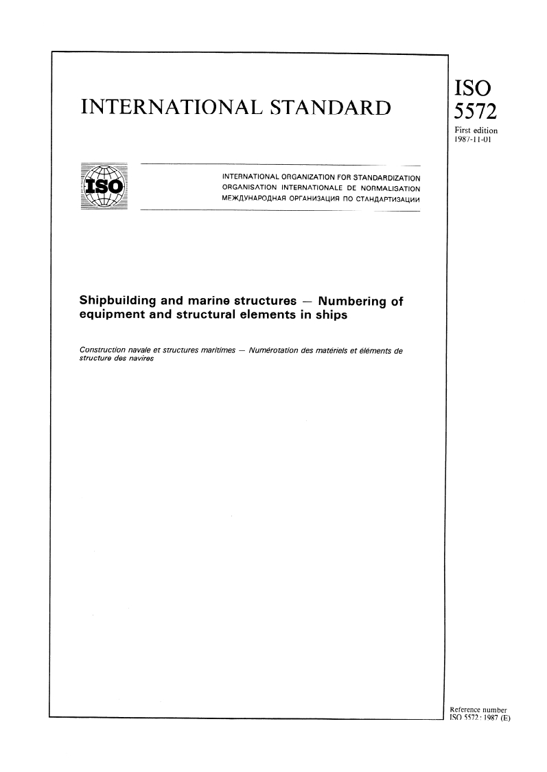 ISO 5572:1987 - Shipbuilding and marine structures — Numbering of equipment and structural elements in ships
Released:10/15/1987